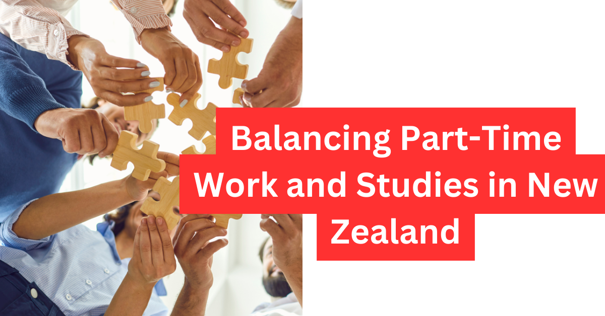 Balancing Part-Time Work and Studies in New Zealand
