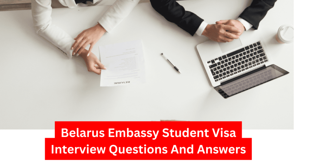 belarus-embassy-student-visa-interview-questions-and-answers
