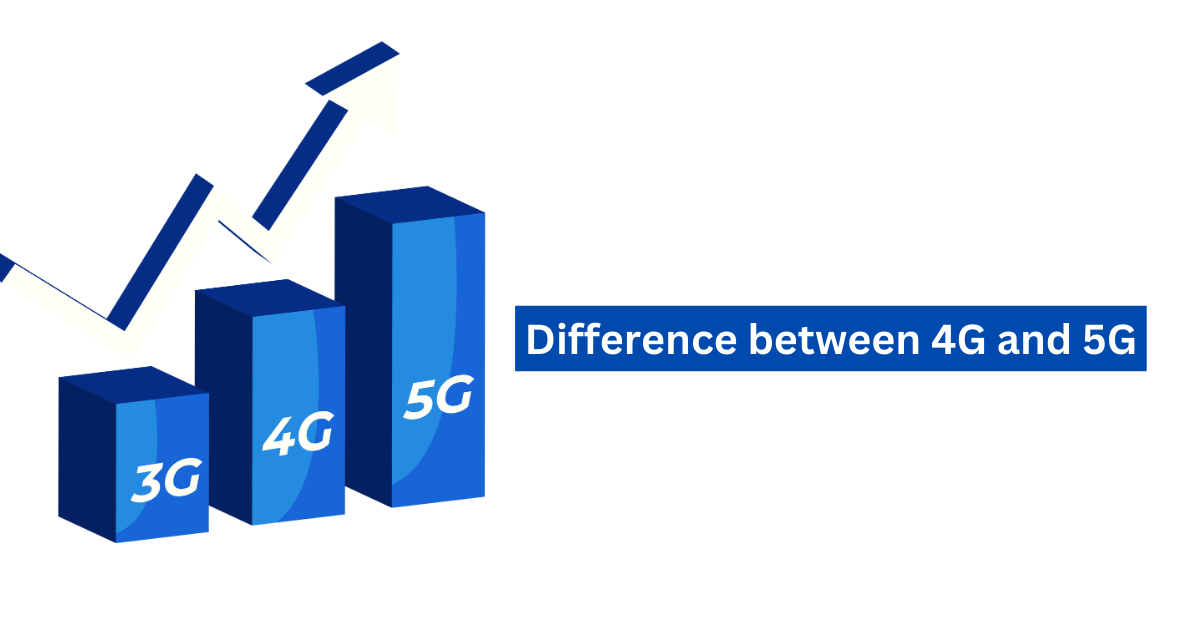 Difference between 4G and 5G