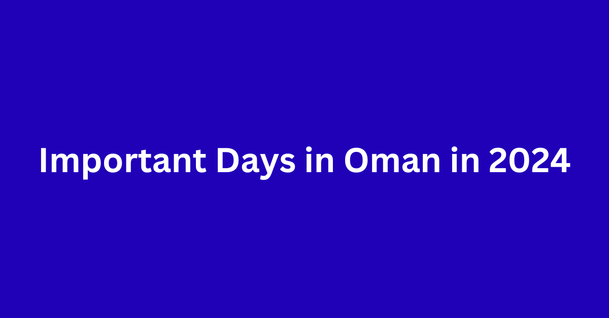 Important Days in Oman in 2024