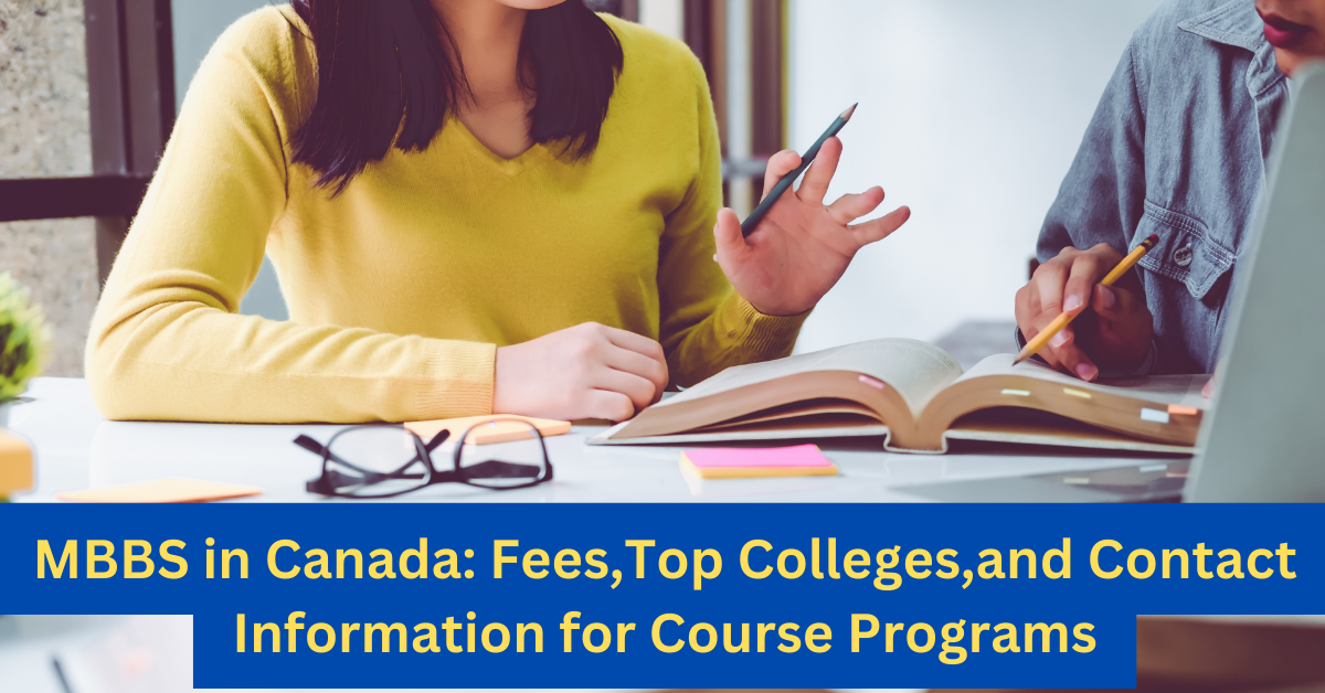 MBBS in Canada Fees,Top Colleges,and Contact Information for Course Programs