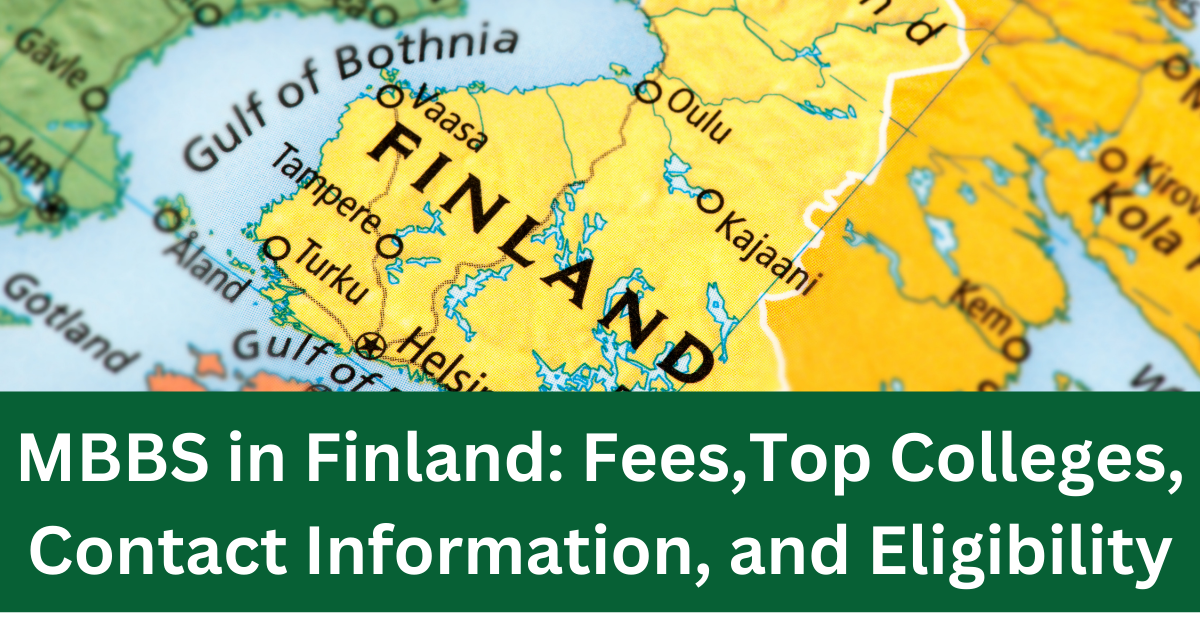 MBBS in Finland Fees,Top Colleges, Contact Information, and Eligibility