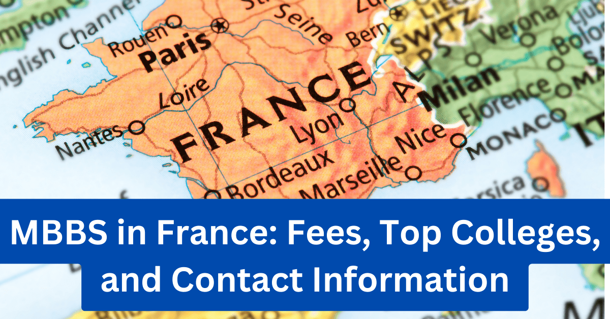 MBBS in France Fees, Top Colleges, and Contact Information