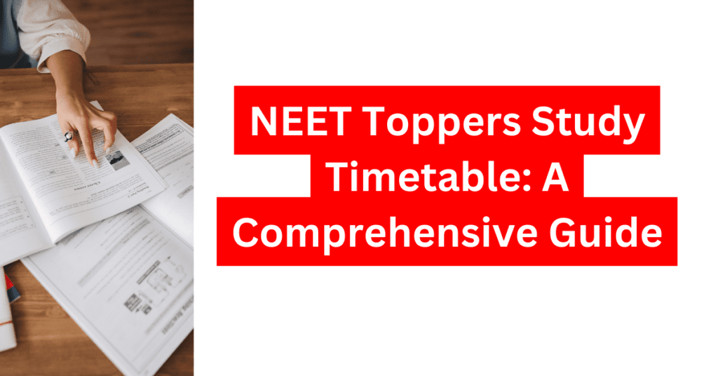 NEET Toppers Study Timetable: A Comprehensive Guide