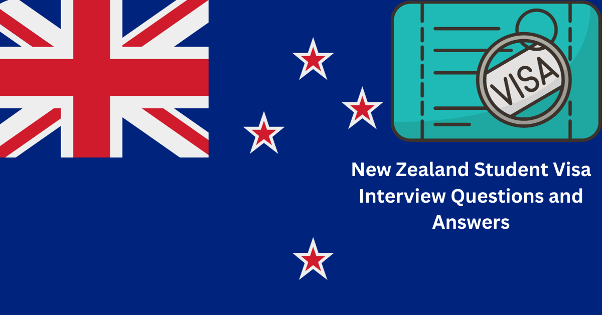 New Zealand Student Visa Interview Questions and Answers