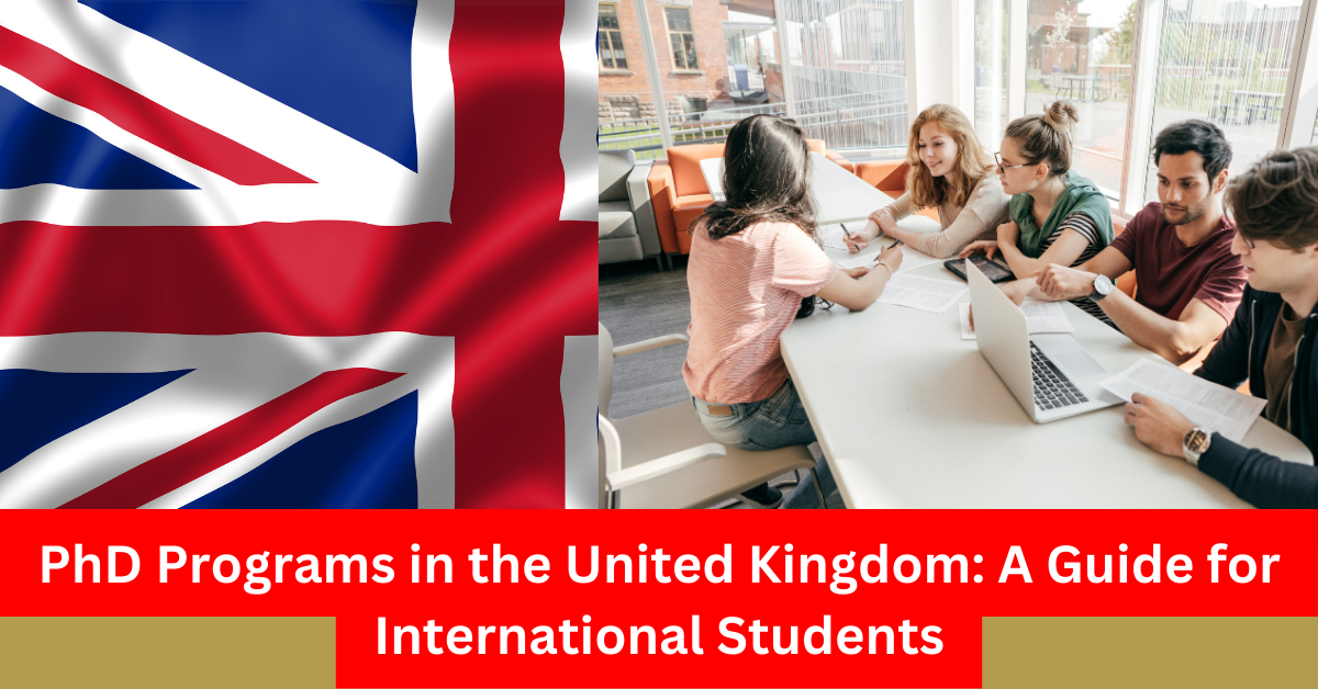 PhD Programs in the United Kingdom A Guide for International Students