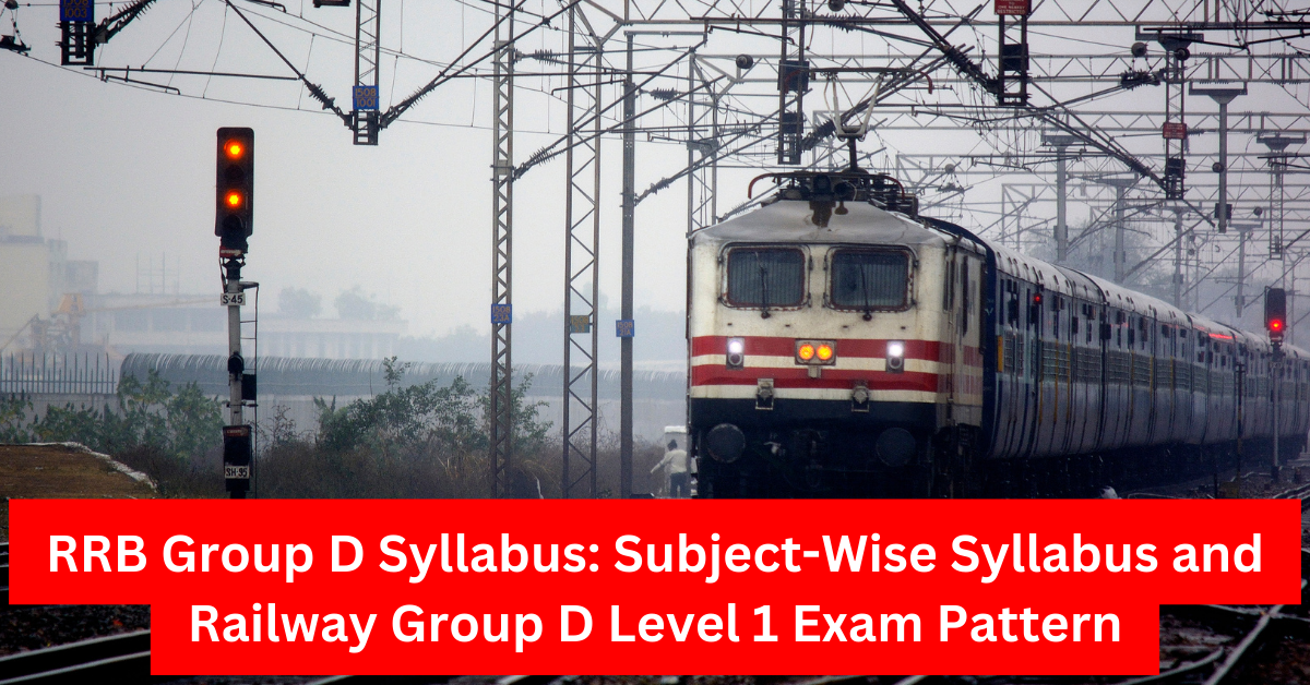 RRB Group D Syllabus Subject-Wise Syllabus and Railway Group D Level 1 Exam Pattern