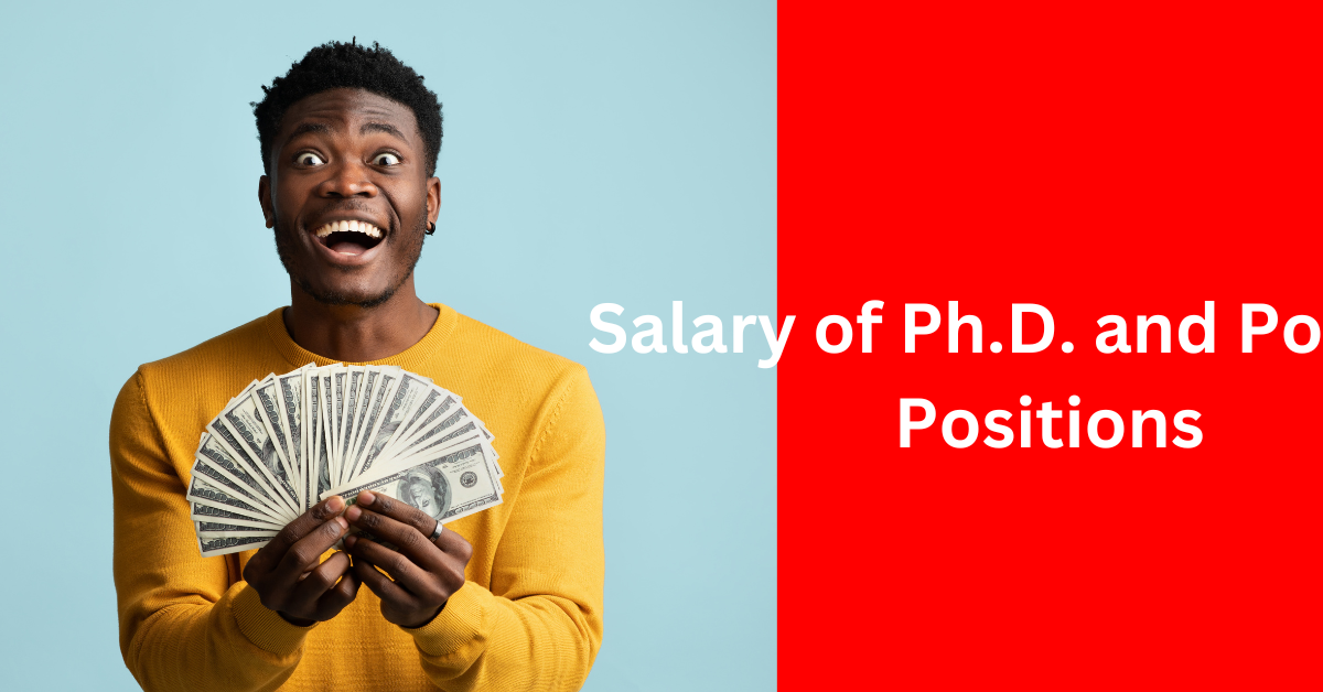 Salary of Ph.D. and Postdoc Positions