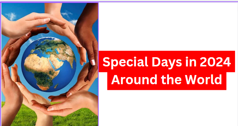 Special Days in 2024 Around the World