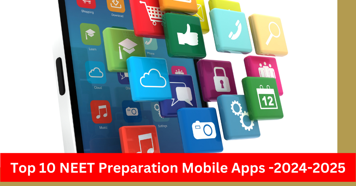 Top 10 NEET Preparation Mobile Apps -2024-2025