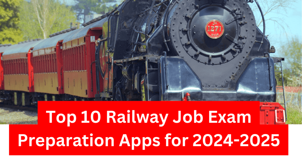 Top 10 Railway Exam Preparation Apps for 20242025