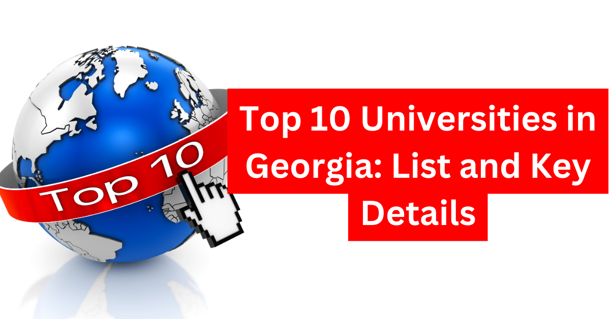 Top 10 Universities in Georgia List and Key Details