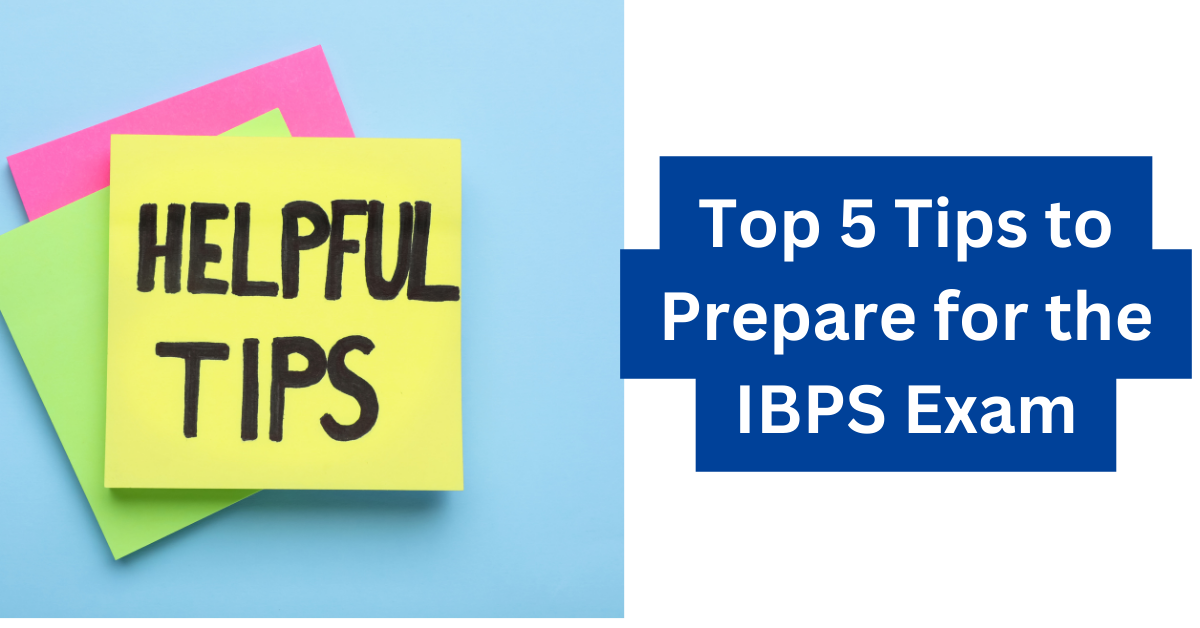 Top 5 Tips to Prepare for the IBPS Exam