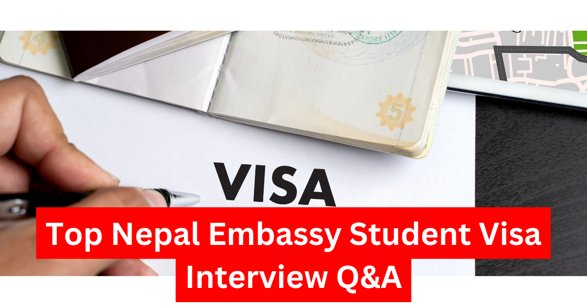 Top Nepal Embassy Student Visa Interview Q&A