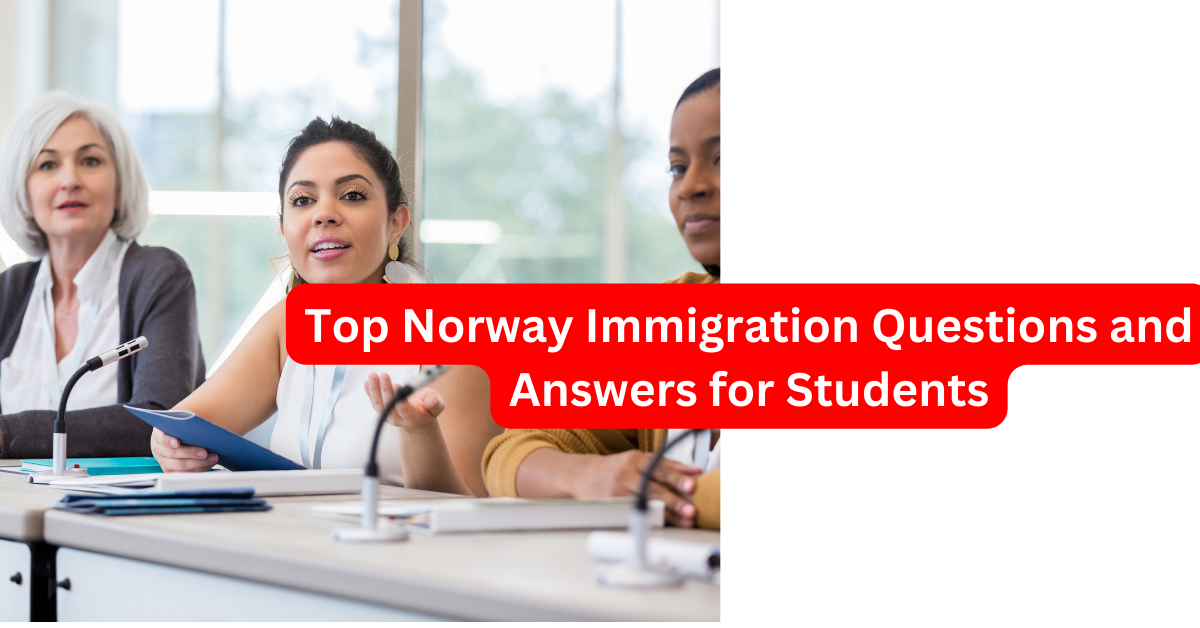 Top Norway Immigration Questions and Answers for Students