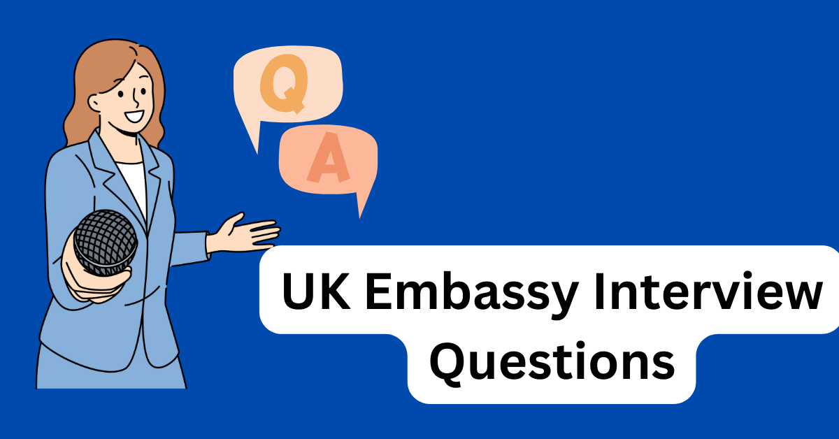 UK Embassy Interview Questions