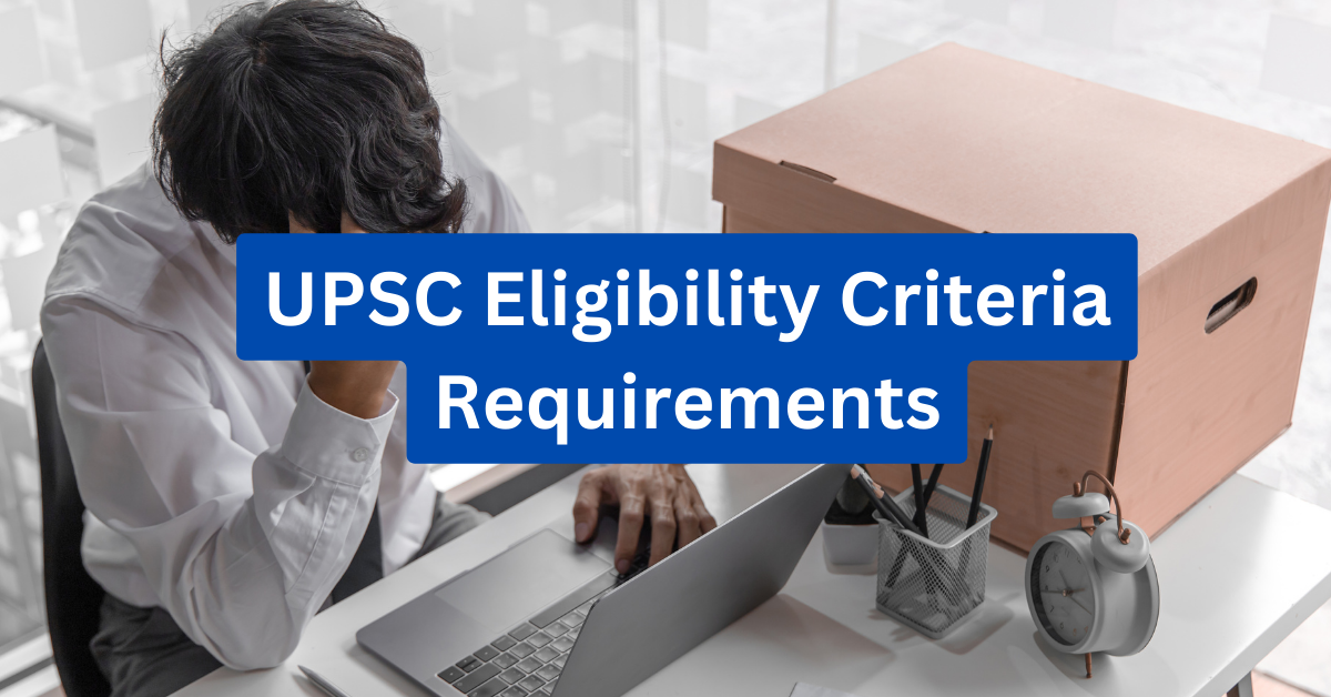 UPSC Eligibility Criteria Requirements